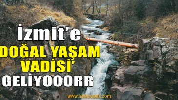 Hürriyet Düğmeye Bastı; ‘Doğal Yaşam Vadisi’ Geliyor