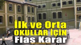 İlk ve Ortaokullar İçin Flaş Karar