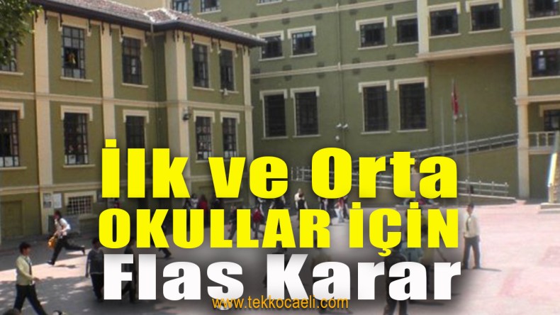İlk ve Ortaokullar İçin Flaş Karar