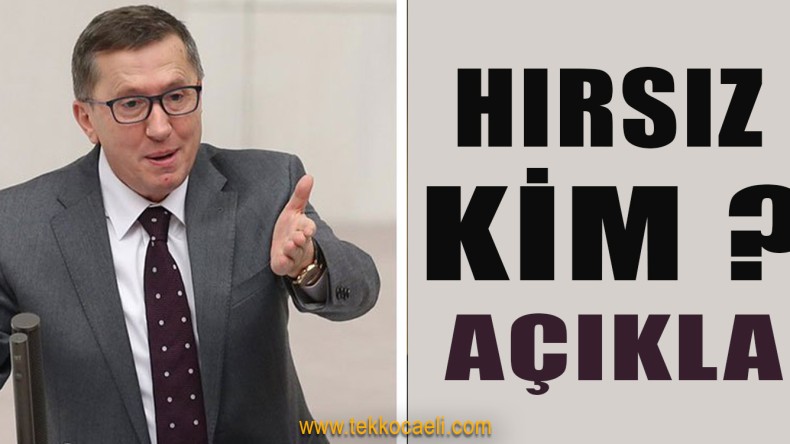 Türkkan’dan Bakan’a Zor Soru; Hırsız Kim?