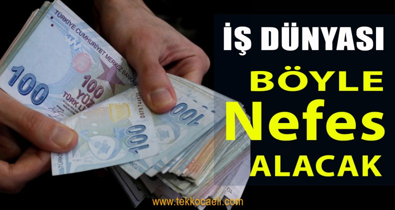 İş Dünyası, %7,5 Faizli Krediyle Nefes Alacak