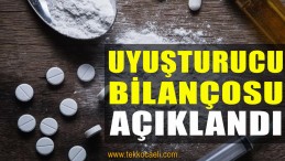 Aylık Uyuşturucu Bilançosu Açıklandı