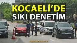 Kocaeli Emniyeti’nden Sıkı Denetim