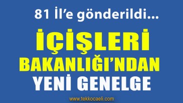 İçişleri Bakanlığı’ndan Bir Genelge Daha