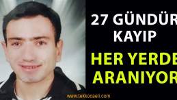 27 Gündür Kayıp, Her Yerde Aranıyor