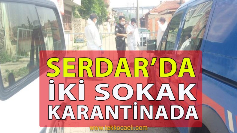 İzmit Serdar’da İki Sokak Karantinaya Alındı
