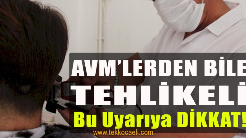 Bilim Kurulu Üyesi Uyardı; AVM’lerden Bile Tehlikeli