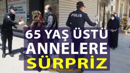 Kocaeli Emniyet’inden, 65 Yaş Üstü Annelere Sürpriz