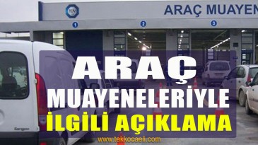 Araç Muayeneleriyle İlgili Yeni Açıklama
