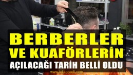 Berberler ve Kuaförlerin Açılacağı Tarih Belli Oldu