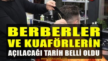 Berberler ve Kuaförlerin Açılacağı Tarih Belli Oldu