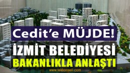 Cedit’teki Kentsel Dönüşümü Bakanlık Yapacak