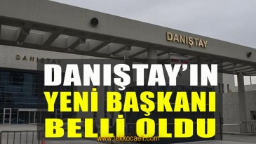 Danıştay’ın Yeni Başkanı Belli Oldu