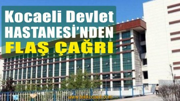 Kocaeli Devlet Hastanesi’nden Vatandaşlara Çağrı