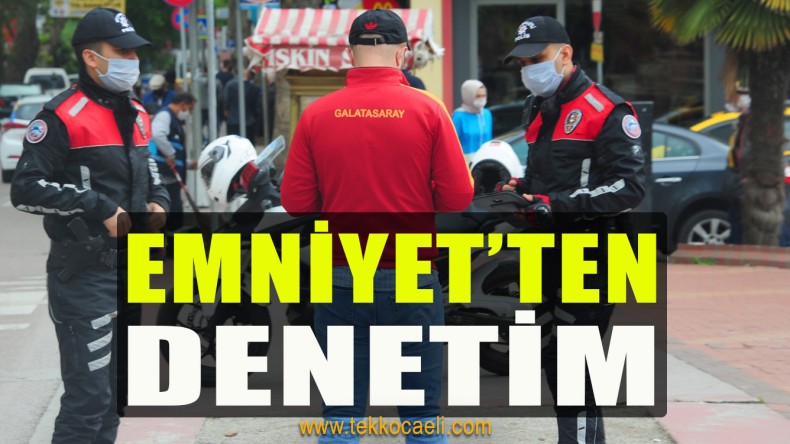 COVİD-19’la Mücadele Kapsamında Denetimler Sürüyor