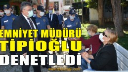 Kocaeli Emniyet Müdürü Tipioğlu, Denetledi