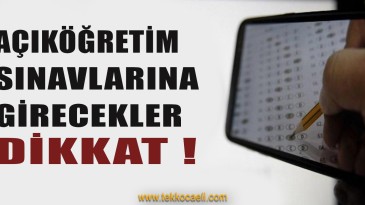 Açıköğretim Sınavlarına Girecekler Dikkat!