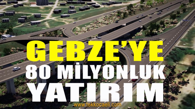 Gebze’ye 80 Milyonluk Yatırım