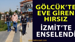 Gölcük’te Eve Giren Hırsız Yakalandı