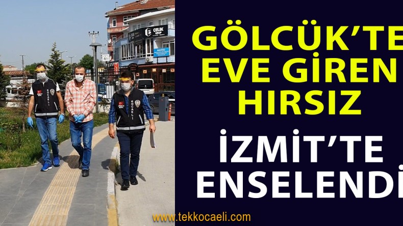 Gölcük’te Eve Giren Hırsız Yakalandı