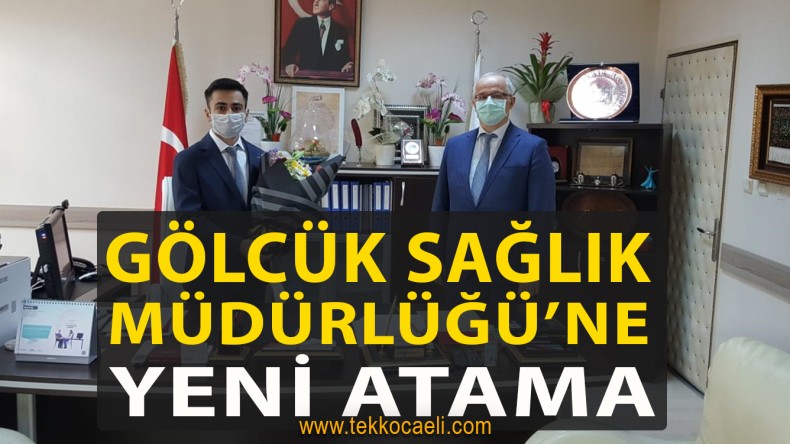 Gölcük’e Yeni Sağlık Müdürü Atandı