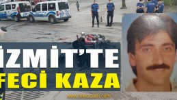 İzmit’te Korkunç Kaza; Ağır Yaralı Var