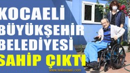 55 Yaşındaki Murat Çetin’e Kocaeli Büyükşehir Sahip Çıktı