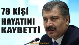 78 Kişi Hayatını Kaybetti