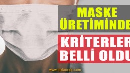 Maske Üretiminde Kriterler Belli Oldu