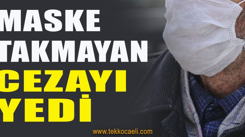 Maske Takmayan Cezayı Yedi