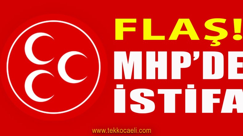 MHP’de Şok İstifa