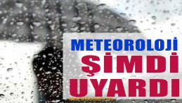Meteoroloji’den Yeni Uyarı