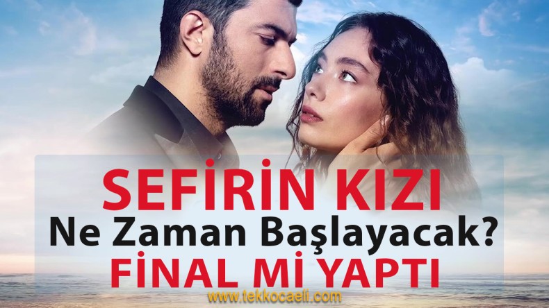‘Sefirin Kızı’ Final Ne Zaman Yapacak?