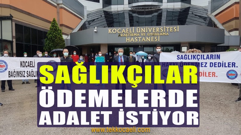Sağlıkçılar, Ödemelerde Adalet İstiyor