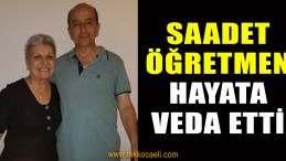 Saadet Yalaz Koyuncu,Vefat Etti