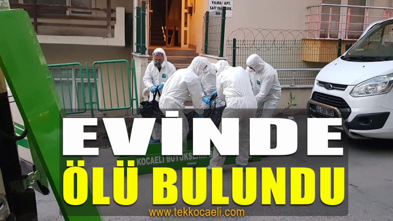 İzmit Kozluk’taki Evinde Ölü Bulundu