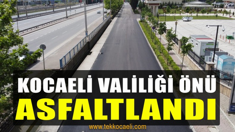 Kocaeli Valiliği Önü Asfaltlandı