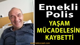 Emekli Polis Fahri Gemici Vefat Etti