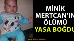 Minik Mertcan’ın Ölümü Yasa Boğdu