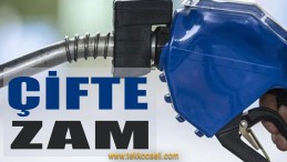 Akaryakıta Çifte Zam