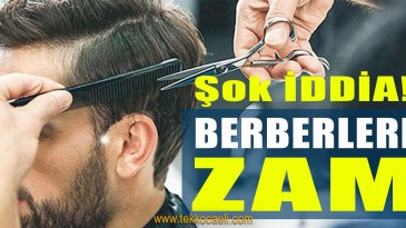 FLAŞ İDDİA! Berberlere Zam…