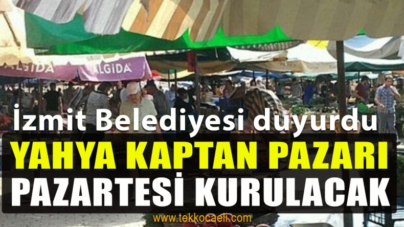 Yahya Kaptan Halk Pazarı, Pazartesi Günü Kurulacak