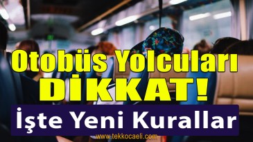 Otobüs Yolculuğu Yapacaklar Dikkat!