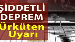 Şiddetli Deprem!