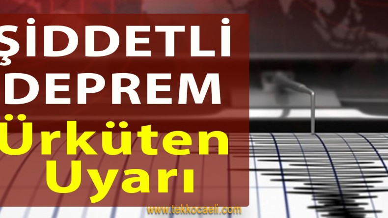 Şiddetli Deprem!