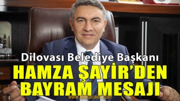 Dilovası Belediye Başkanı Şayir’den Bayram Mesajı