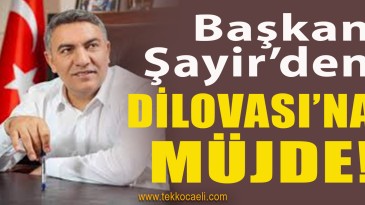 Dilovası’na Müjde!