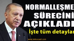 Cumhurbaşkanı Erdoğan Normalleşme Sürecini Açıkladı