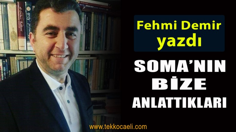 Soma’nın Bize Anlattıkları