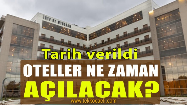 Oteller Ne Zaman Açılacak?